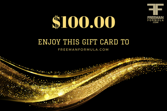Gift Card $100 | Freeman Formula Supplementss